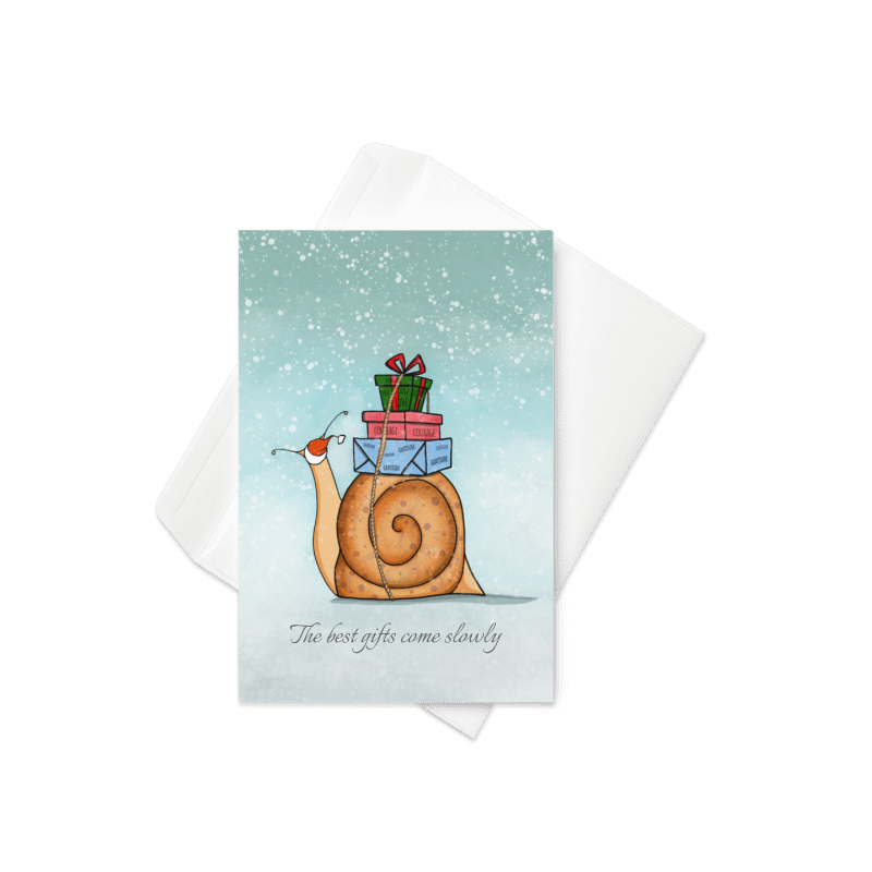 The Best Gifts Come Slowly Greeting card