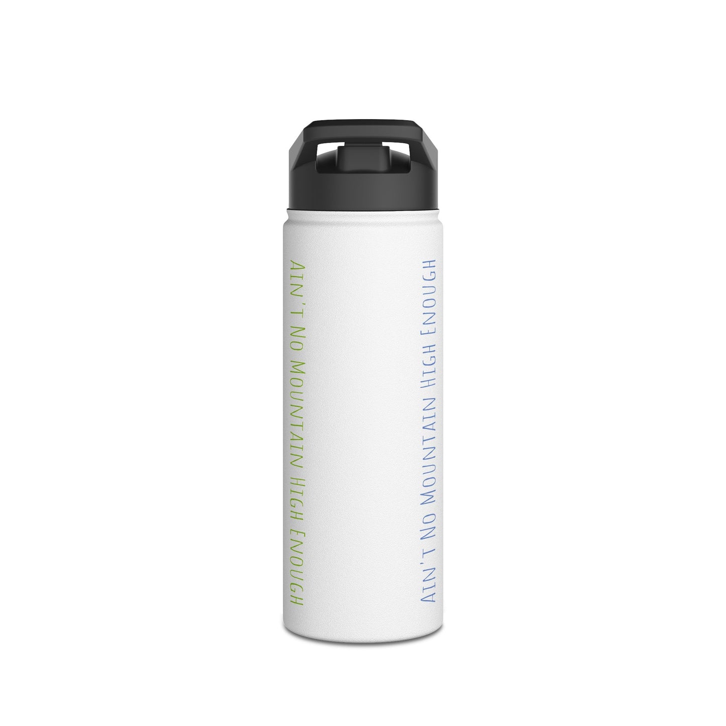 Ain't No Mountain High Enough 12-18-32 oz