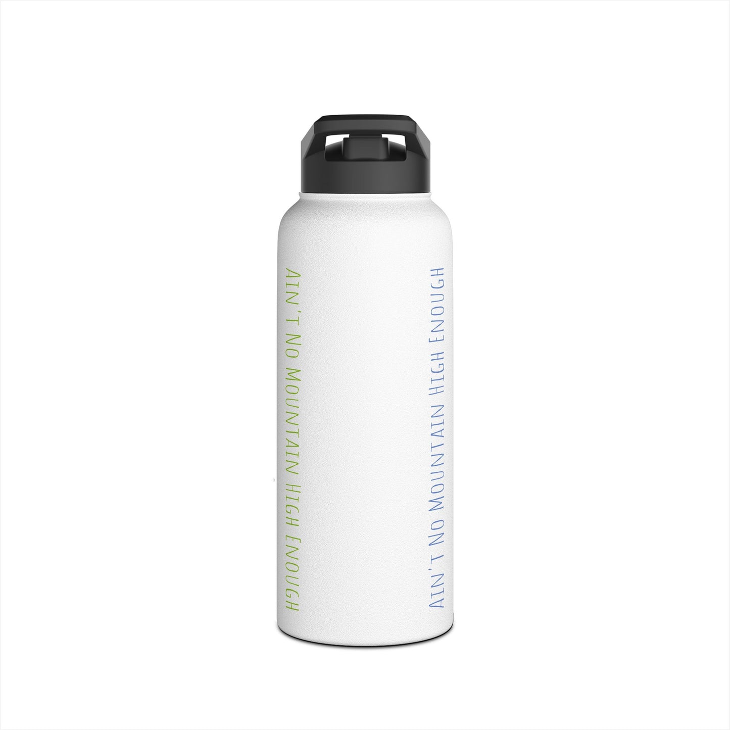 Ain't No Mountain High Enough 12-18-32 oz