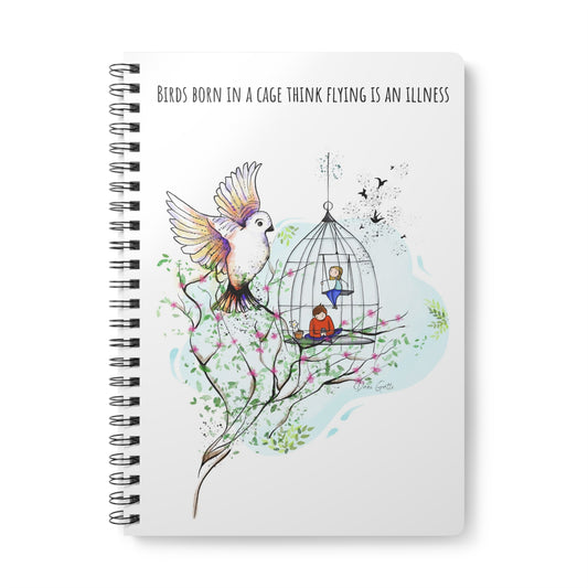 Birds born in cages think flying is a illness