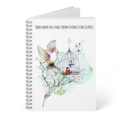 Birds born in cages think flying is a illness