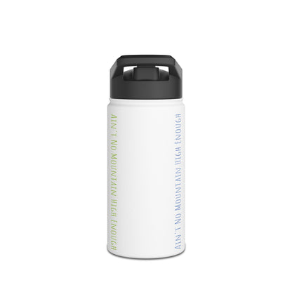 Ain't No Mountain High Enough 12-18-32 oz